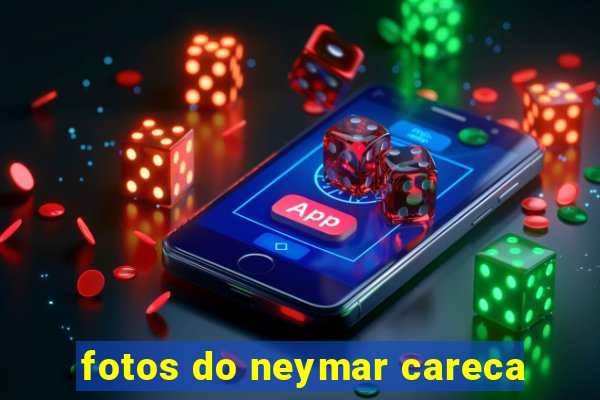 fotos do neymar careca